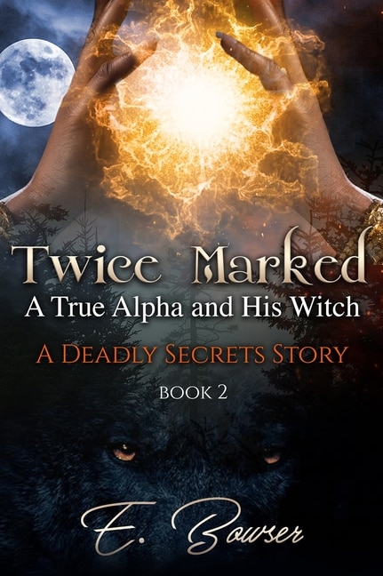 Couverture_Twice Marked A True Alpha and His Witch Book 2 A Deadly Secrets Story