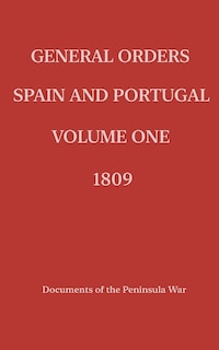 Front cover_General Orders. Spain and Portugal. Volume I. 1809.