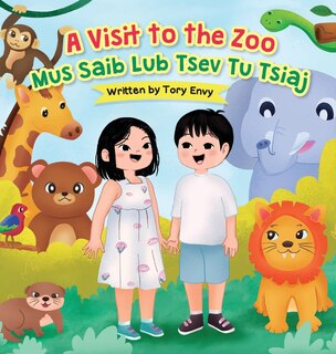 Front cover_A Visit to the Zoo - Mus Saib Lub Tsev Tu Tsiaj