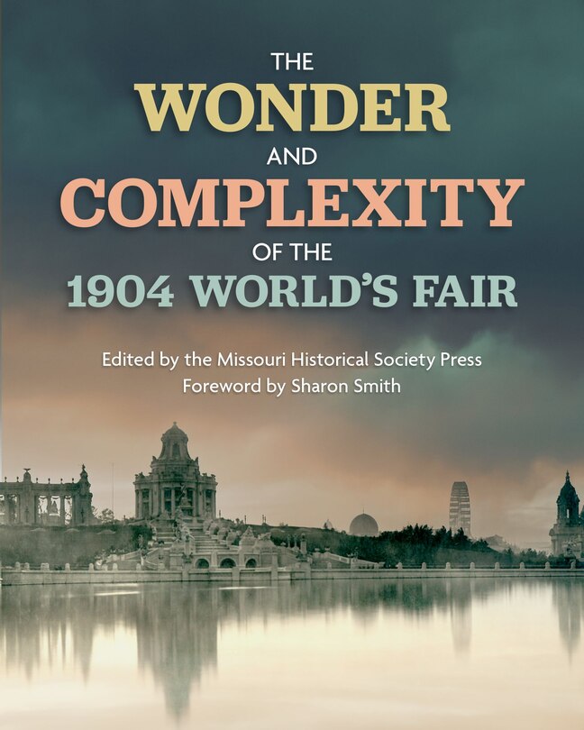 Couverture_The Wonder and Complexity of the 1904 World's Fair