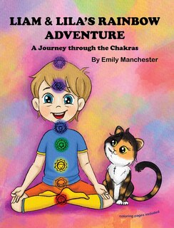 Front cover_Liam and Lila's Rainbow Adventure - A Journey Through the Chakras