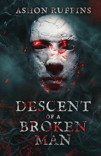 Front cover_Descent of A Broken Man