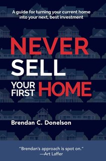 Front cover_Never Sell Your First Home