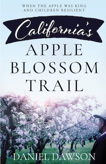 Front cover_California's Apple Blossom Trail