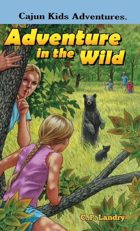 CAJUN KIDS ADVENTURES- Volume Two: Adventure in the Wild