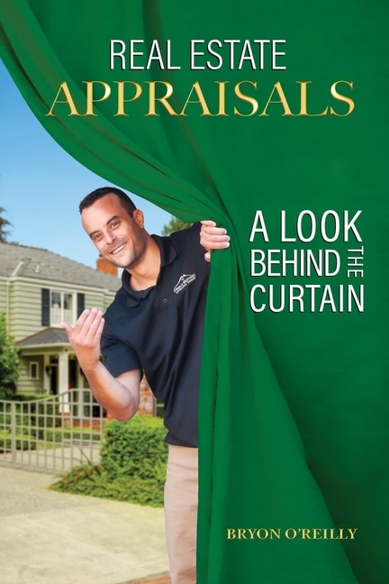 Front cover_Real Estate Appraisals, a look behind the curtain
