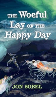 Front cover_The Woeful Lay of the Happy Day