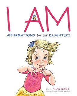 Couverture_I AM, Affirmations For Our Daughters