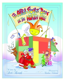 It's April Fools' Day at the North Pole