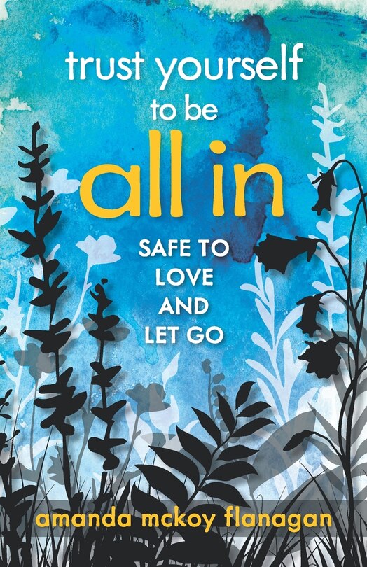 Front cover_Trust Yourself to Be All In