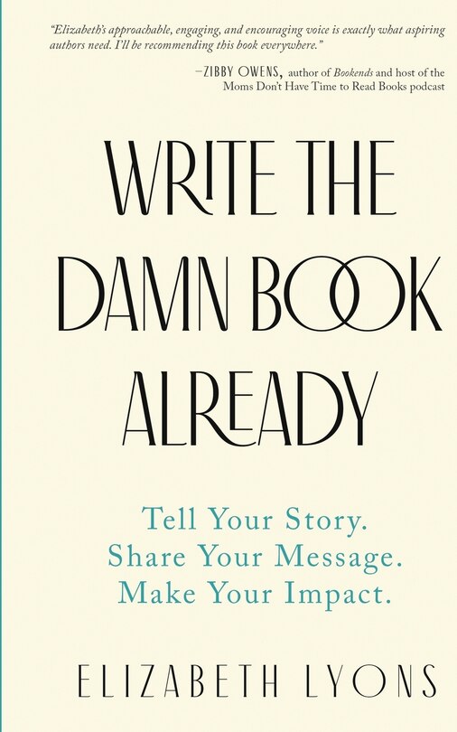 Front cover_Write the Damn Book Already
