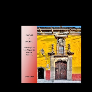 Front cover_Doors & More... The Magic of San Miguel de Allende, Mexico