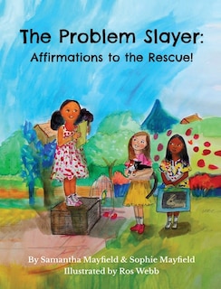 Front cover_The Problem Slayer - Affirmations to the Rescue!