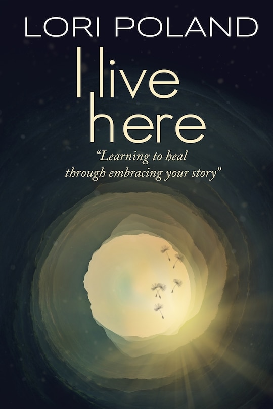 Couverture_I live here; learning to heal through embracing your own story