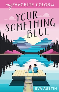 Couverture_My Favorite Color is Your Something Blue
