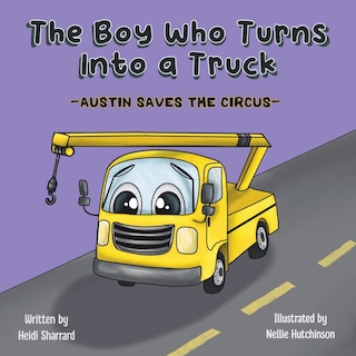 Front cover_The Boy Who Turns Into a Truck
