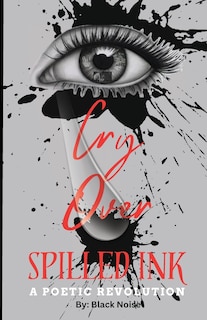 Front cover_I Cry Over Spilled Ink