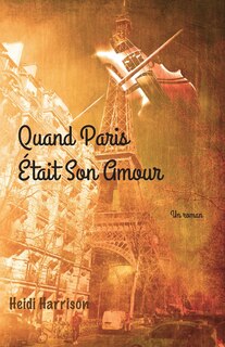 Couverture_Quand Paris Était Son Amour