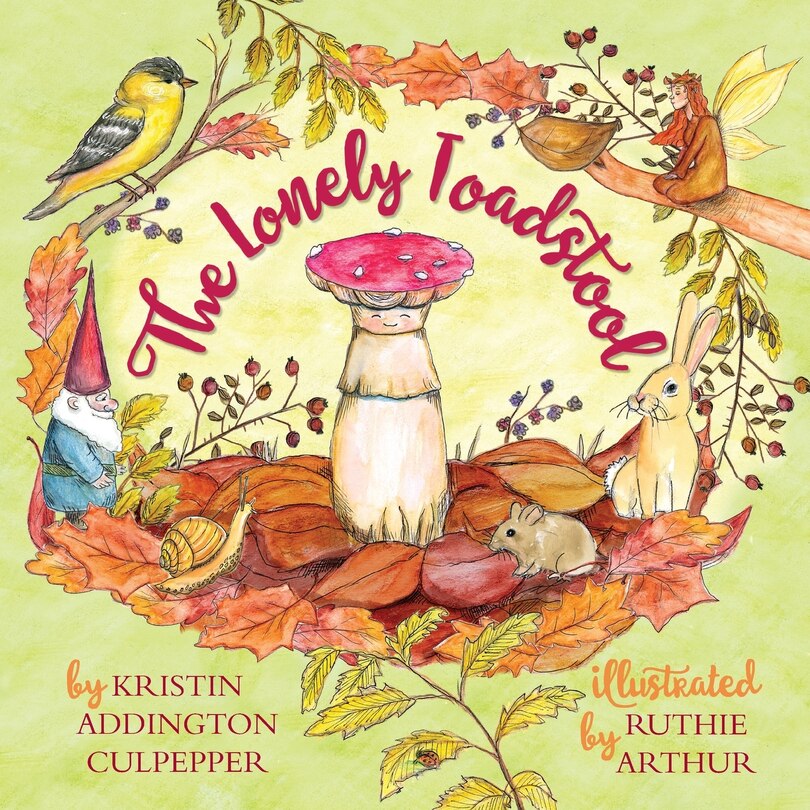 The Lonely Toadstool: A Children's Book About New Friends That Come as We Find Our Voice