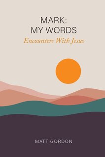 Front cover_Mark My Words - Encounters With Jesus