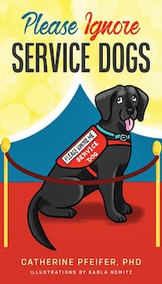 Front cover_Please Ignore Service Dogs