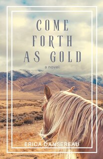 Front cover_Come Forth As Gold