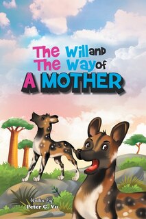 Front cover_The Will And The Way Of A Mother