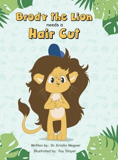 Front cover_Brody The Lion Needs A Haircut