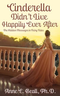 Front cover_Cinderella Didn't Live Happily Ever After