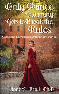 Front cover_Only Prince Charming Gets to Break the Rules