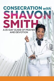 Front cover_Consecration with Shavon Smith