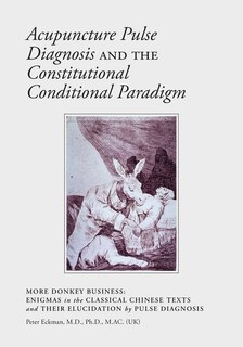 Front cover_Acupuncture Pulse Diagnosis and the Constitutional Conditional Paradigm