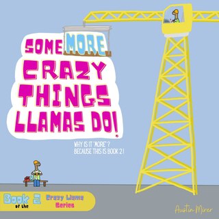 Front cover_Some MORE Crazy Things Llamas Do