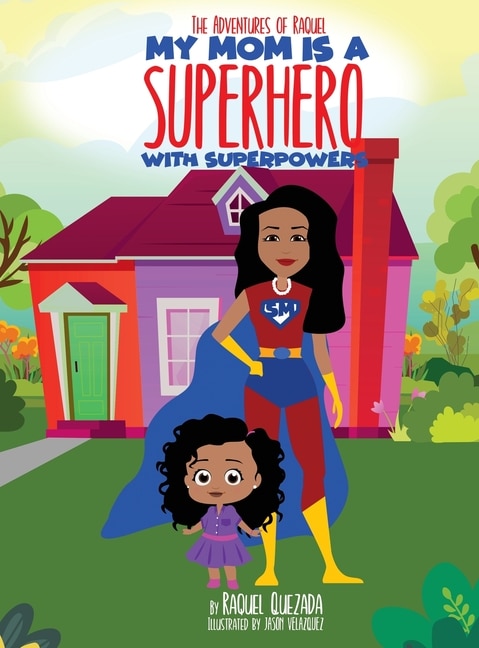 Front cover_My Mom Is A Superhero With Superpowers