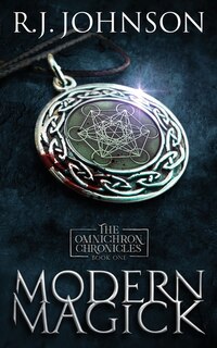 Front cover_Modern Magick - Book One of the Omnichron Chronicles