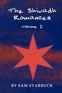 The Shivadh Romances: Volume I