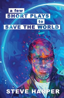 Front cover_A Few Short Plays to Save the World