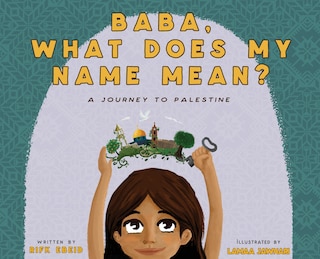 Front cover_Baba, What Does My Name Mean? A Journey to Palestine