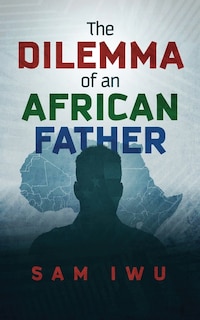 Front cover_The Dilemma of an African Father