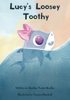 Front cover_Lucy's Loosey Toothy