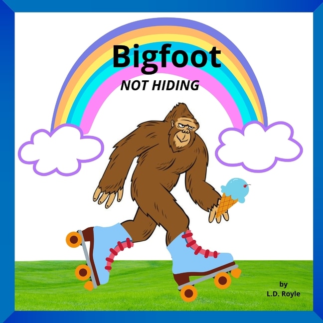 Front cover_Bigfoot NOT HIDING