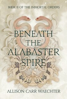 Couverture_Beneath the Alabaster Spire