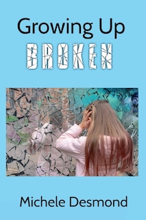 Front cover_Growing Up Broken