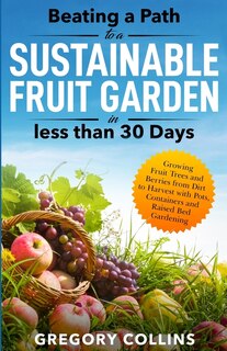 Front cover_Beating a Path to a Sustainable Fruit Garden in Less Than 30 Days