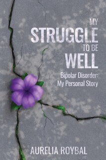 Front cover_My Struggle to Be Well