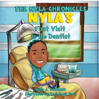 Couverture_The Nyla Chronicles Nyla's First Visit to the Dentist
