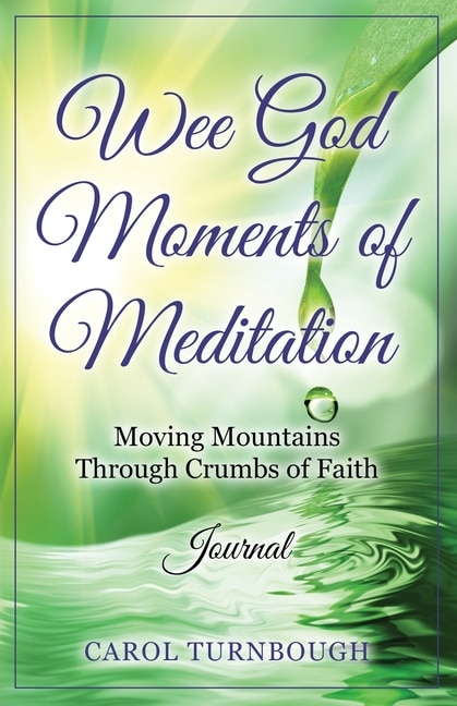 Front cover_Wee God Moments of Meditation Moving Mountains through Crumbs of Faith Journal