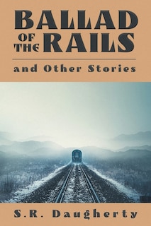 Couverture_Ballad of the Rails and Other Stories