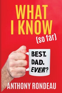 Front cover_What I Know (So Far)