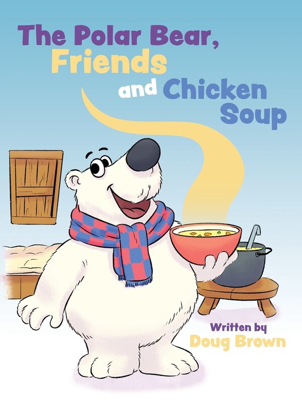 Front cover_The Polar Bear, Friends and Chicken Soup